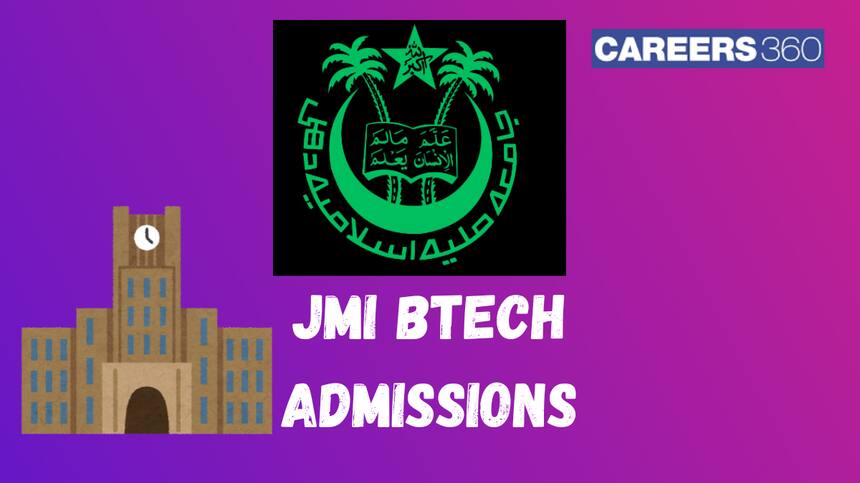 Jamia Millia Islamia (JMI) B.Tech Admission 2025 -  Dates, Application Form, Merit List, Reservation