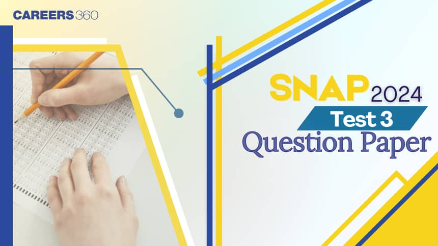 SNAP 2024 Test 3 Question Paper With Solutions: Know Analysis, Pattern