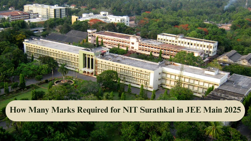 JEE Main 2025 Marks for NIT Surathkal BTech Admission - Minimum Marks ...