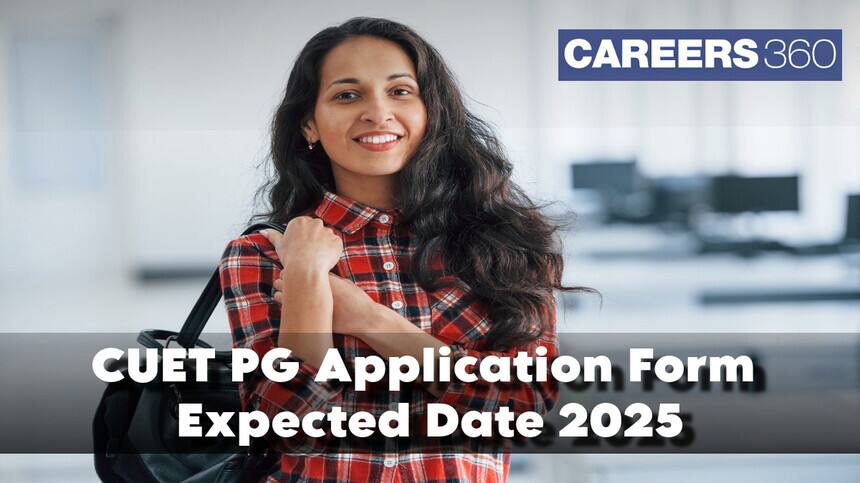 CUET PG Application Form Expected Date 2025