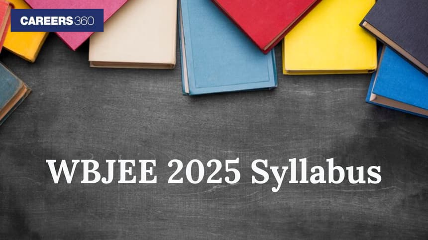 WBJEE Syllabus 2025 (Released) - Check WB JEE PCM Subject Wise Weightage