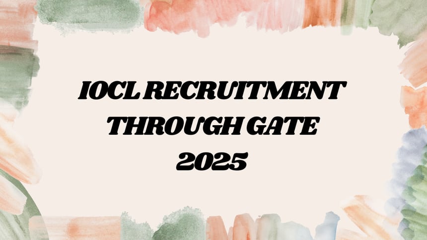 IOCL Recruitment through GATE 2025 - Application Form, Dates, Notification,  Eligibility Criteria