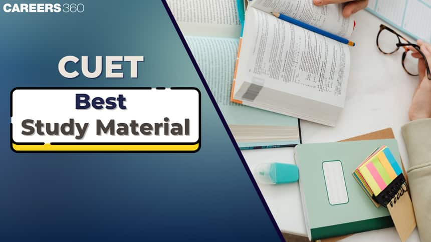 CUET Best Study Material 2025 PDF: Best Preparation Books, Topic-wise Notes