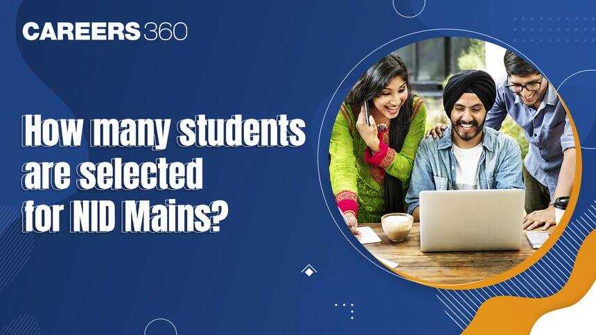 How Many Students are Selected for NID Mains 2025?