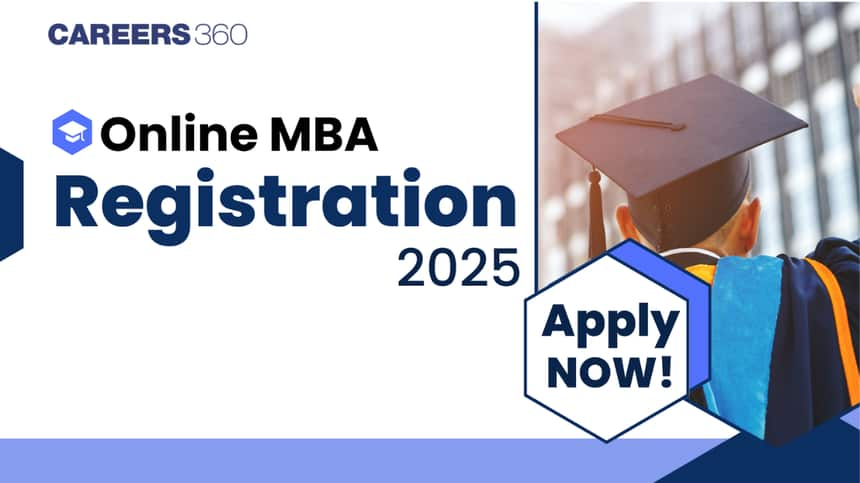 Online MBA Registration 2025 - Eligibility Criteria, Important Dates