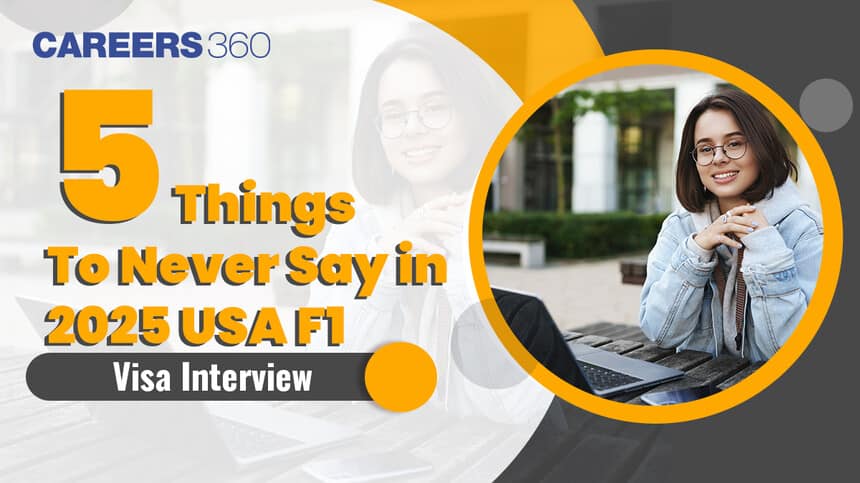 5 Things to Never Say in USA F1 Visa Interview in 2025