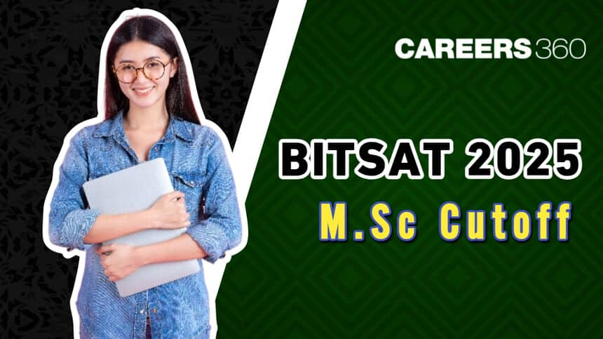 BITSAT MSc Passing Marks 2025: Check Previous Year Trends, Expected Marks