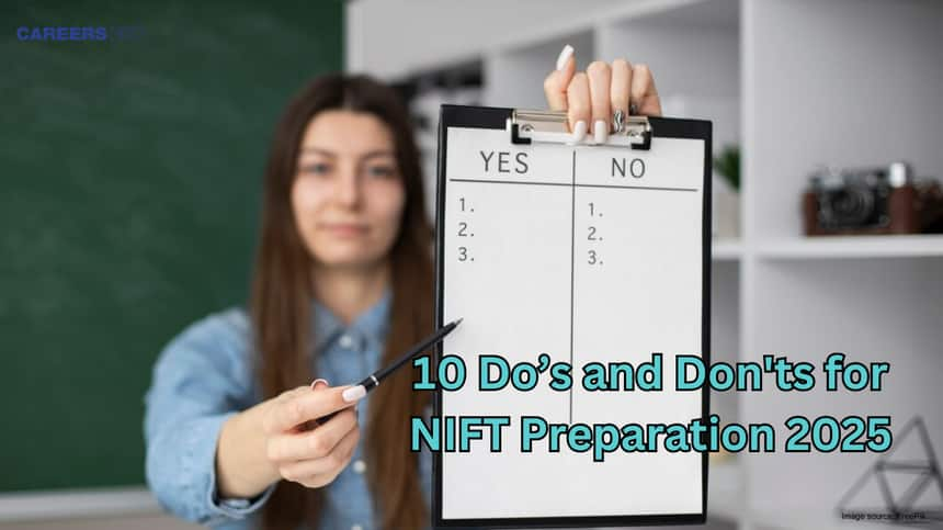 10 Do’s and Don'ts for NIFT Preparation 2025 - Check Here