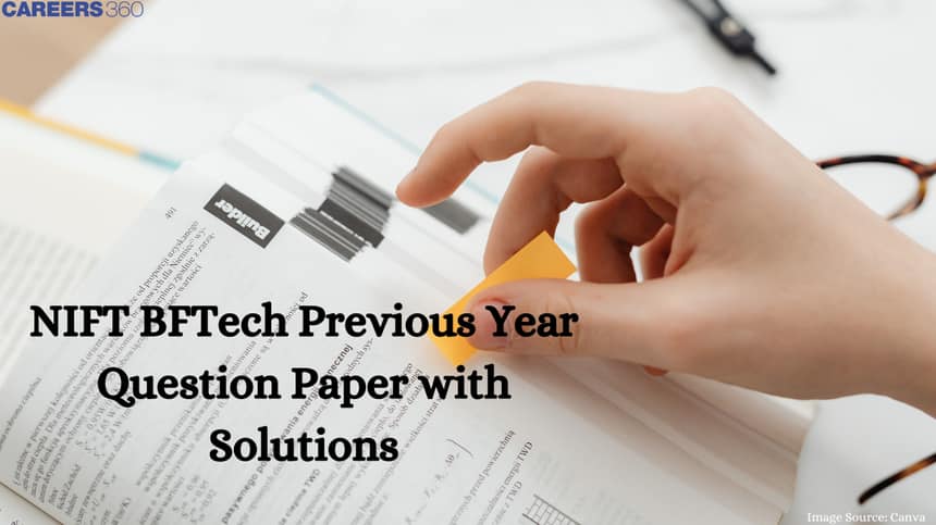 NIFT BFTech Previous Year Question Paper with Solutions - Check Here