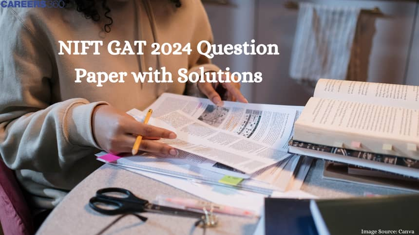 NIFT GAT 2024 Question Paper with Solutions - Check Here