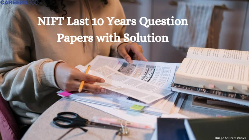 NIFT Last 10 Years Question Papers with Solution PDF Download Free