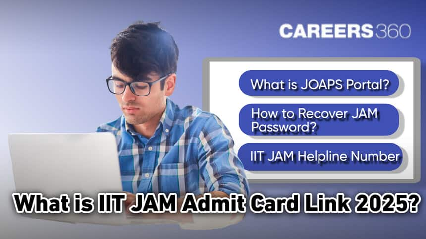 IIT JAM Admit Card Link 2025: What is JOAPS Portal? How to Recover IIT JAM Password?