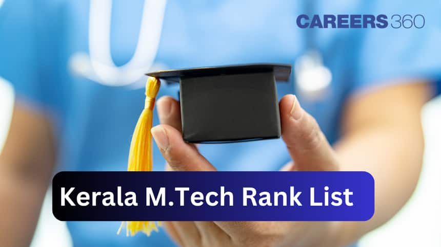 Kerala M.Tech Rank List 2025- Release Date, Merit List PDF