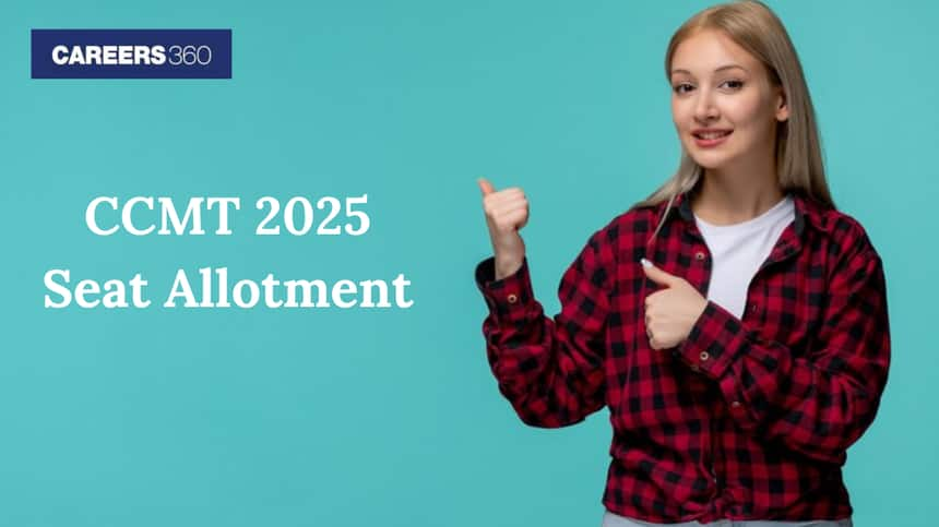 CCMT Seat Allotment 2025 - Date, Result, Seat Acceptance, Reporting