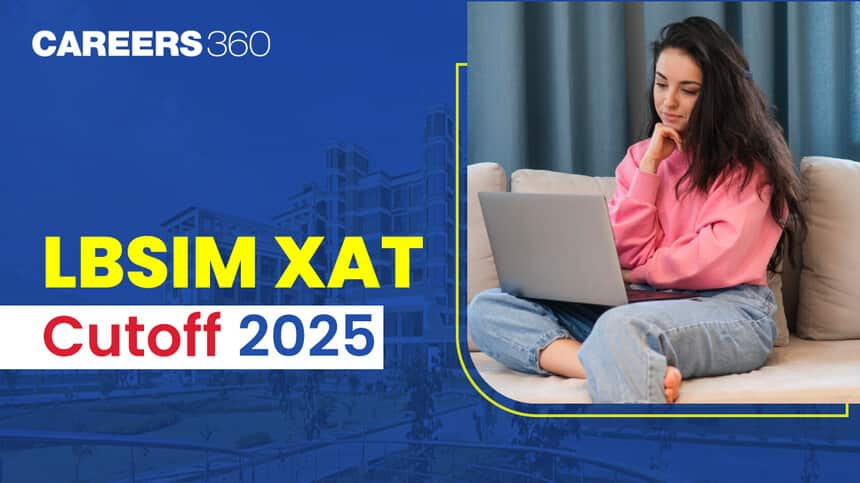 LBSIM XAT Cutoff 2025: Expected Percentile, Previous Trends, and Admission Details