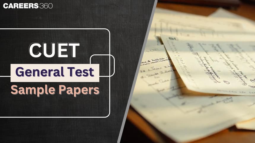 CUET General Test Sample Papers 2025 Free: Download Practice Papers PDFs