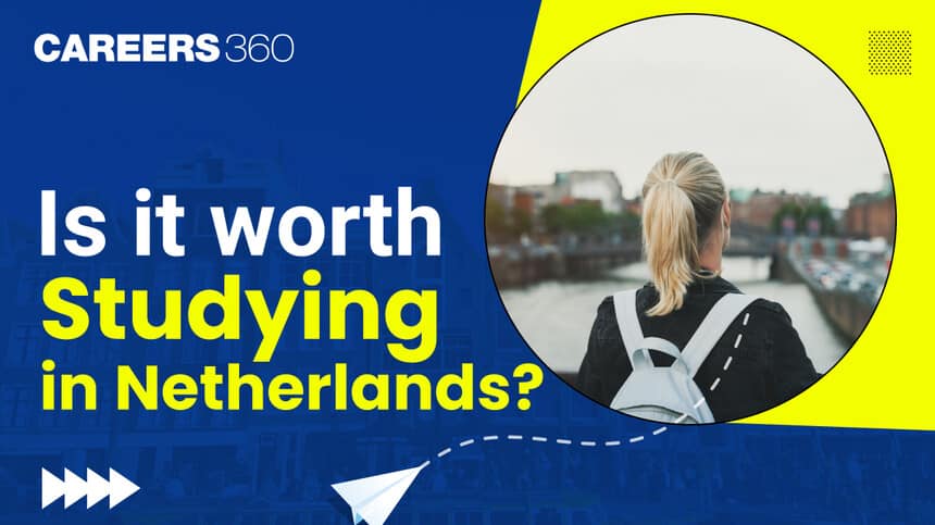 Is it Worth Studying in Netherlands for Indian Students?