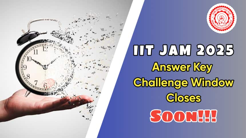 IIT JAM 2025 Answer Key Challenge Window Closes Soon, Check last date