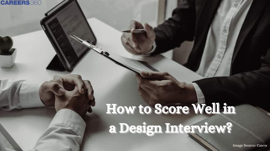 How to Score Well in a Design Interview?