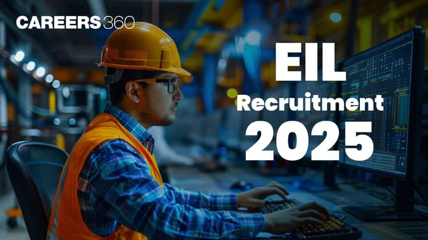 EIL Recruitment 2025 - Notification, Dates, Vacancies, Syllabus, Pattern, Eligibility