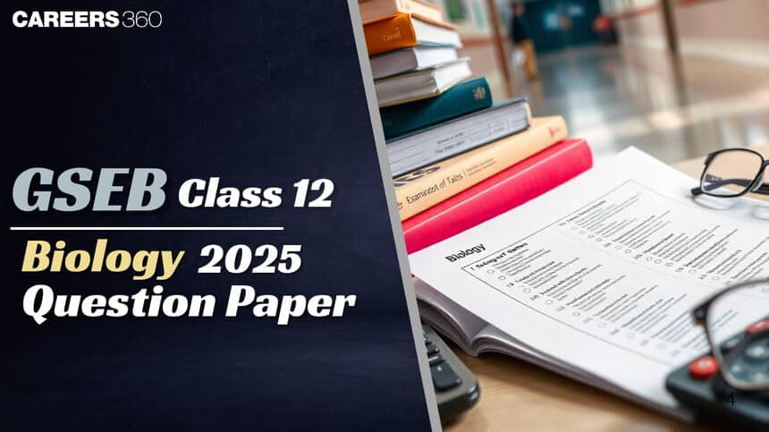 GSEB HSC Biology Question Paper 2025 PDF, Download with Solutions (3 March)