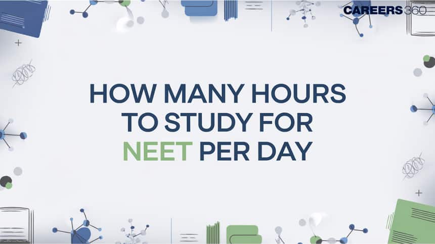 How Many Hours to Study for NEET 2025 Per Day