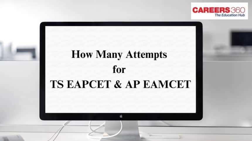 How Many Attempts for TS EAPCET and AP EAMCET