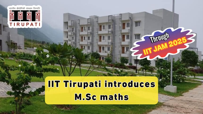 IIT Tirupati Introduces M.Sc maths through JAM 2025: Check course fees, seats