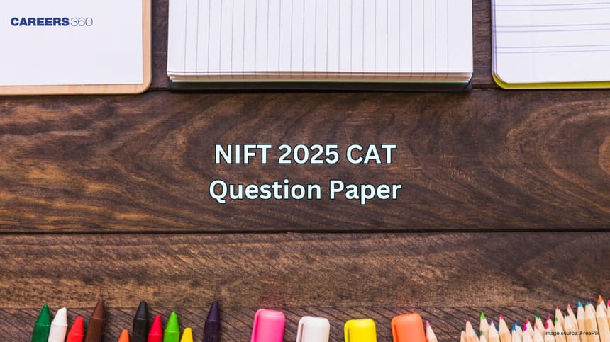 NIFT CAT 2025 Question Paper with Answers - Check Here