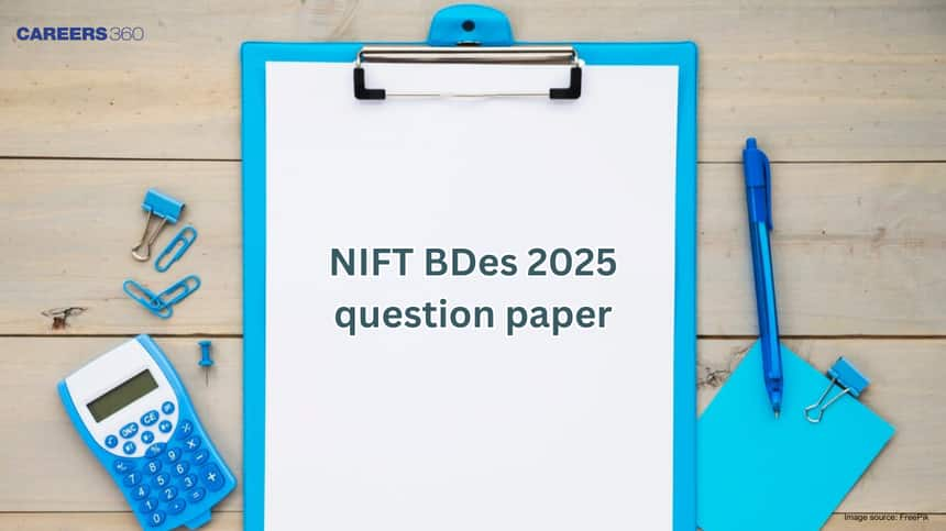 NIFT B.Des 2025 Question Paper with Solutions - Check Here