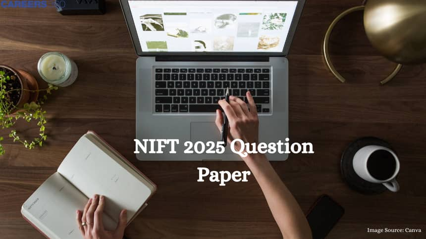 NIFT 2025 Question Paper with Solutions - Check Here