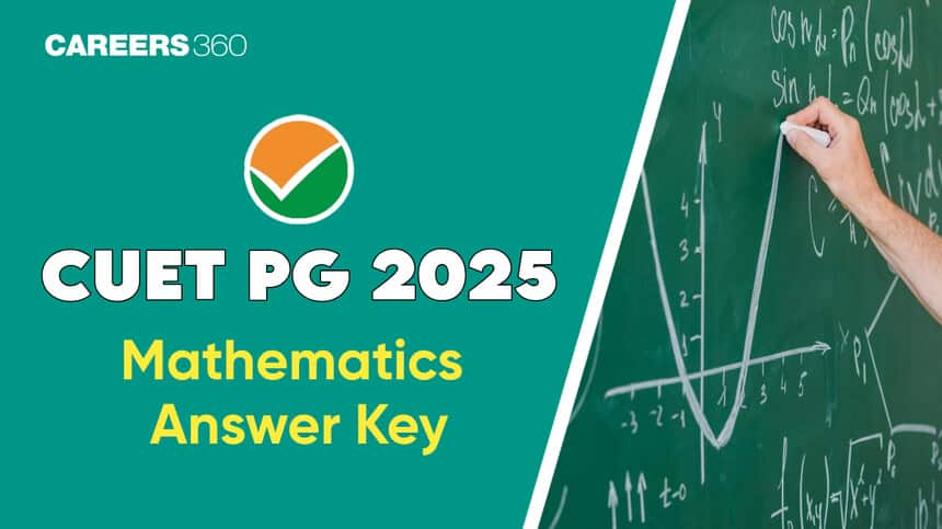 CUET PG Maths Answer Key 2025: Steps to Download & Calculate Marks