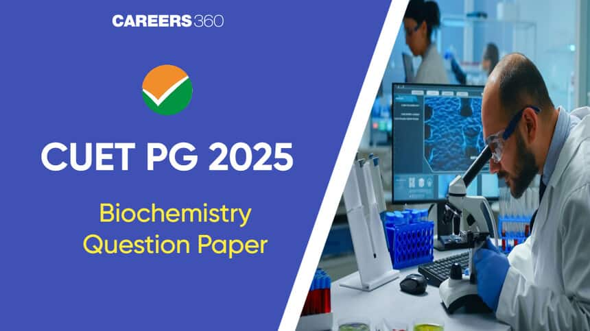 CUET PG Biochemistry Question Paper 2025 With Solution PDF: Download Here