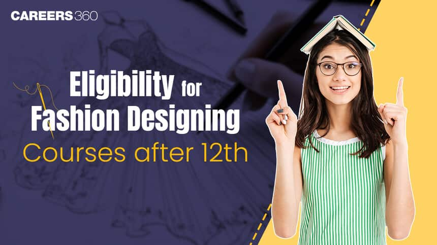 Eligibility for Fashion Designing Courses After 12th in India