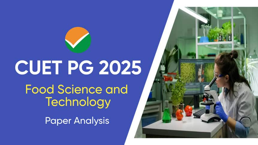 CUET PG Food Science and Technology Analysis 2025: Difficulty Level, Chapterwise Weightage