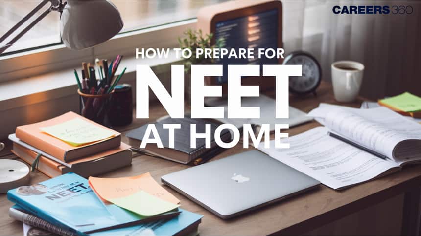 How To Prepare For NEET 2025 At Home