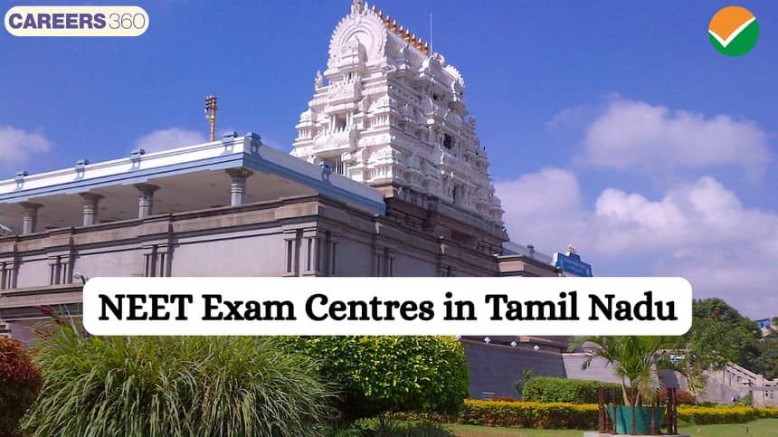 NEET 2025 exam centres in Tamil Nadu - NEET TN Exam Centres
