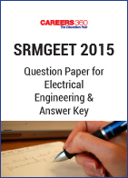SRMGEET 2015 Question Paper for Electrical Engineering & Answer Key