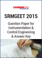 SRMGEET 2015 Question Paper for Instrumentation and Control Engineering & Answer Key