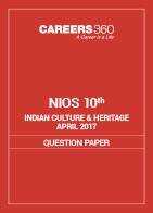 NIOS 10th Indian Culture & Heritage Question Paper April 2017