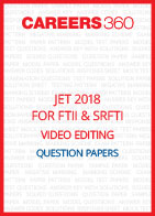 JET 2018 for FTII and SRFTII Video Editing Question Papers