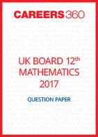 UK Board 12th Mathematics Question Paper 2017