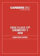 CBSE Class 12th Question Papers 2018 Chemistry 1