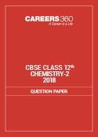CBSE Class 12th Question Papers 2018 Chemistry 2