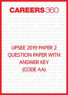 UPSEE 2019 Paper 2 Question Paper and Answer Key (CODE AA)