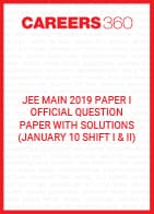 JEE Main 2019 Paper 1 Official Question Paper with Solutions - January 10