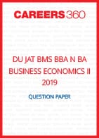 DU JAT BMS BBA N BA BUSINESS ECONOMICS II 2019 Question paper