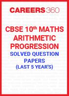 Last 5 Year's CBSE 10th Maths Arithmetic Progression Solved Question Paper