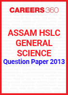 Assam HSLC General Science Question Paper 2013
