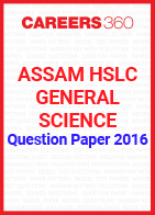 Assam HSLC General Science Question Paper 2016